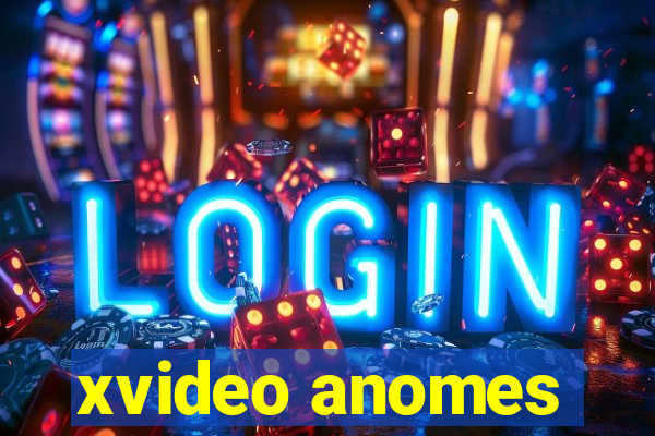 xvideo anomes